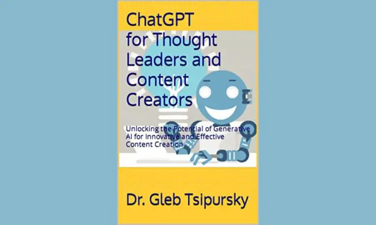 ChatGPT for Thought Leaders and Content Creators By Dr. Gleb Tsipursky [Book Review]