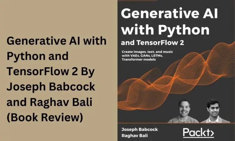Generative-AI-with-Python-and-TensorFlow-2-By-Joseph-Babcock-and-Raghav-Bali-Book-Review