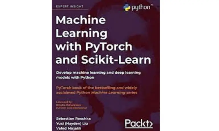 Machine Learning With PyTorch and Scikit-Learn by Sebastian & Others
