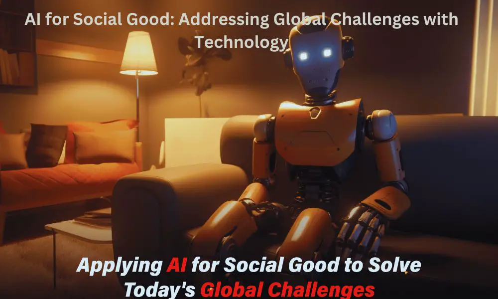 AI for Social Good: Addressing Global Challenges with Technology